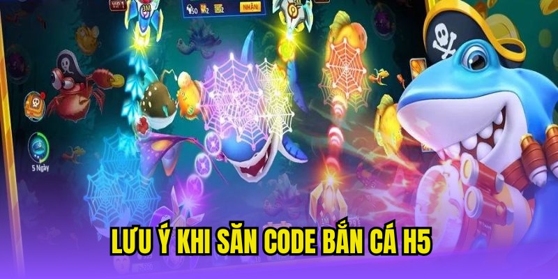 Lưu ý sẽ giúp bạn nhận thưởng code game bắn cá H5 dễ dàng