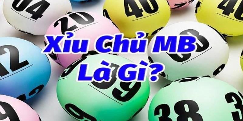 Vài nét về loại hình xỉu chủ miền Bắc nổi tiếng hiện nay